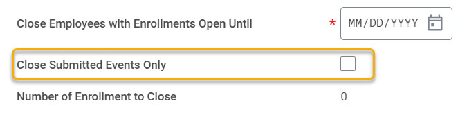 screenshot in Workday highlighting the checkbox option "Close Submitted Events Only"