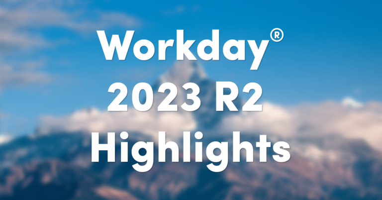 Our Workday 2023 R2 Highlights